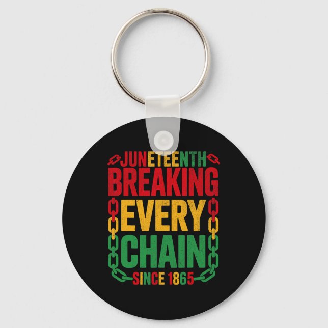 Porte-clés Brise chaque chaîne depuis 1865 Juneteenth Femmes  (Recto)