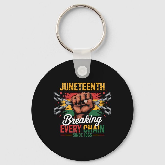 Porte-clés Briser chaque chaîne depuis 1865 Juneteenth Libert (Recto)