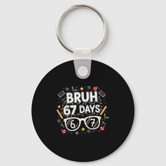 Porte-clés Bruh 67 Days Christmas Funny School Student  (Recto)