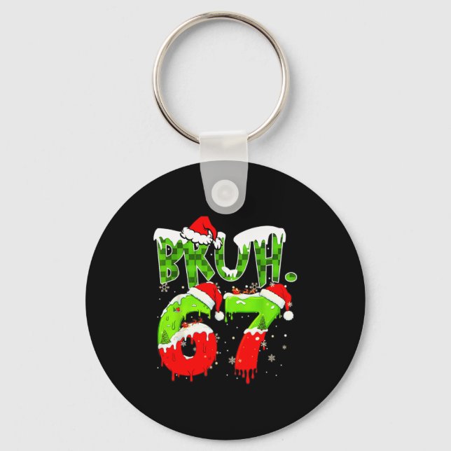 Porte-clés Bruh 67 Meme Christmas Six Seven Xmas Men Women  (Recto)