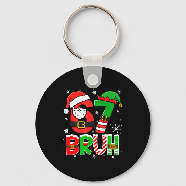Porte-clés Bruh 67 Six Seven 6 7 Meme Christmas Funny Boy Gir (Recto)
