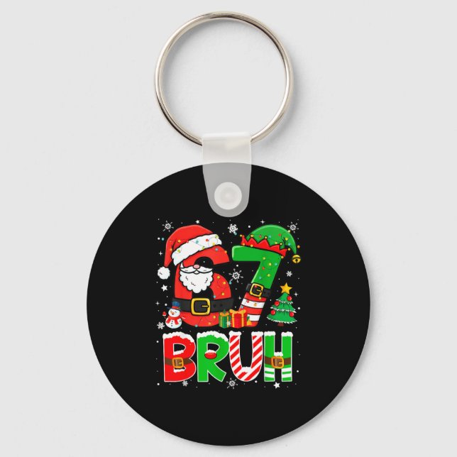 Porte-clés Bruh 67 Six Seven 6 7 Meme Funny Christmas Boys Gi (Recto)