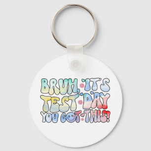 Porte-clés Bruh C’est le jour du test Vous avez eu ce jour du