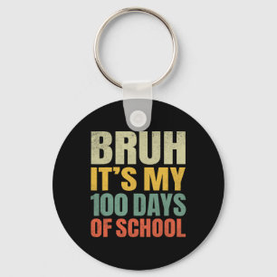 Porte-clés Bruh C'Est Mes 100 Jours D'École 100E Jour D'École