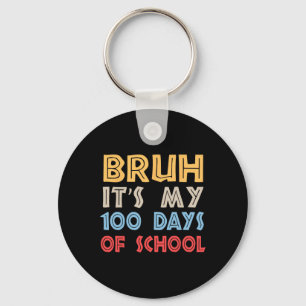 Porte-clés Bruh C'Est Mes 100 Jours D'École 100E Jour D'École