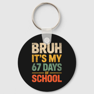 Porte-clés Bruh C'est Mes 67 Jours D'École Drôle 6 7 Mème Gar