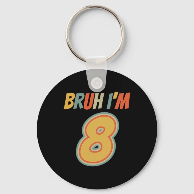Porte-clés Bruh C'est mon 8e anniversaire J'ai 8 ans Annivers (Recto)
