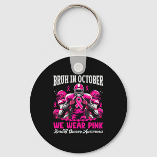 Porte-clés Bruh En Octobre Nous Portons Du Rose Pour Les Garç