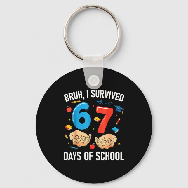 Porte-clés Bruh I Survived 67 Days Of School Funny Six Seven  (Recto)