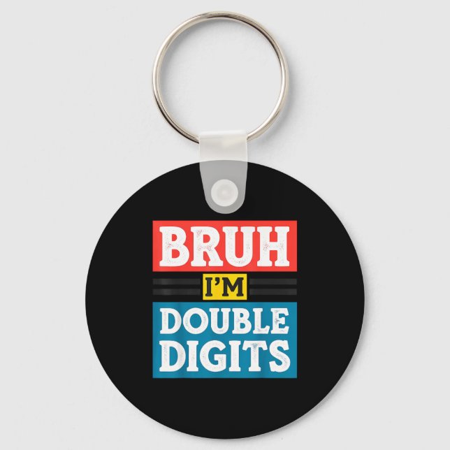 Porte-clés Bruh I'm Double Digits 10th Birthday 10 Year Old B (Recto)