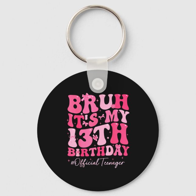 Porte-clés Bruh Its My 13th Birthday Official Teenager Coquet (Recto)