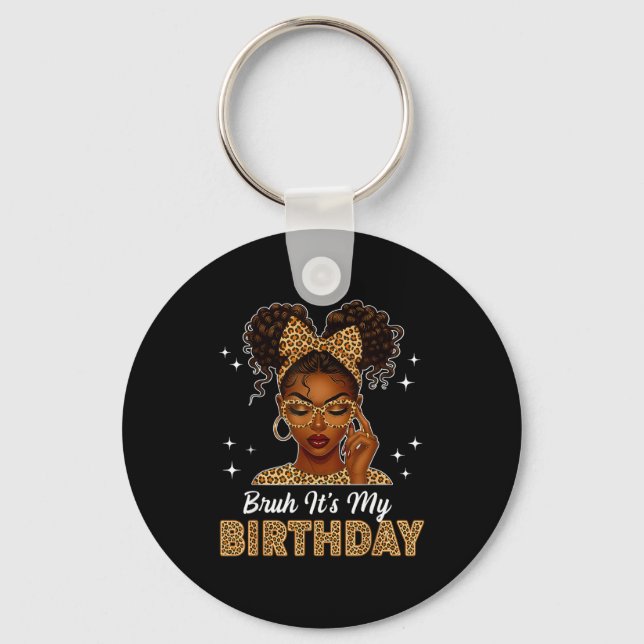 Porte-clés Bruh It's My Birthday Afro Black Girl Women Girl  (Recto)