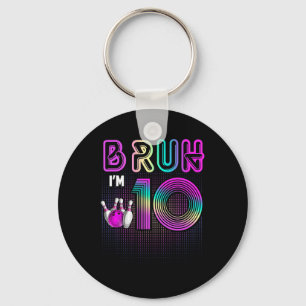 Porte-clés Bruh J'ai 10 ans C'est mon 10e anniversaire Bowlin
