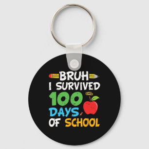 Porte-clés Bruh J'Ai Survécu 100 Jours D'École 100E Jour De S