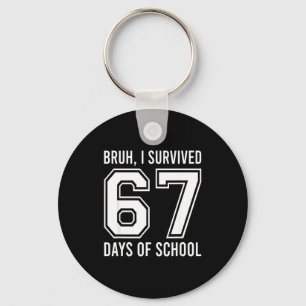 Porte-clés Bruh j'ai survécu 67 jours d'école drôle six sept