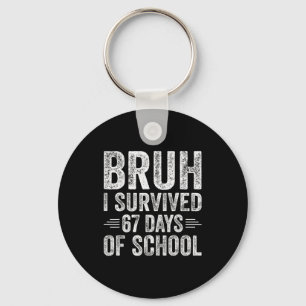 Porte-clés Bruh j'ai survécu 67 jours d'école profs enfants S