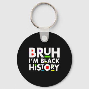 Porte-clés Bruh je suis Mois de l'histoire des Noirs Mélanine