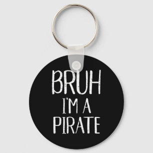 Porte-clés Bruh Je Suis Un Pirate Drôle Déguisement Halloween