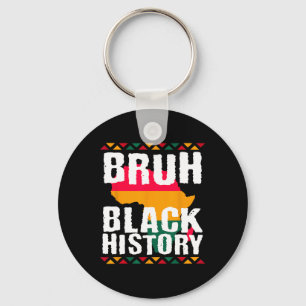 Porte-clés Bruh Mois de l'histoire des Noirs Mélanine Afro-Am