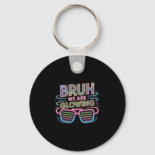 Porte-clés Bruh nous rayonnons dans mon ère lumineuse Bonjour
