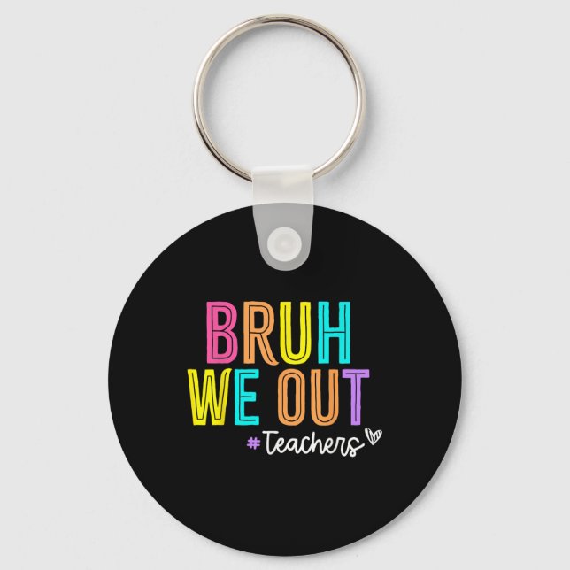 Porte-clés Bruh Nous Sortons Enseignants Pause Été Joyeux Der (Recto)