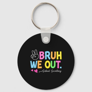 Porte-clés Bruh Nous Sortons Secrétaire De L'École Heureux De