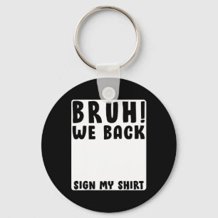 Porte-clés Bruh On Est De Retour Drôle Retour À L'école Signa