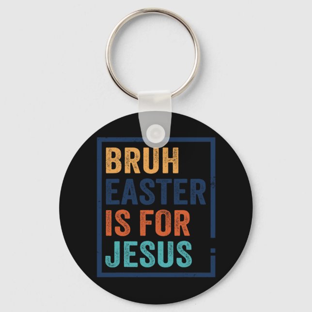 Porte-clés Bruh Pâques est pour Jésus (Recto)