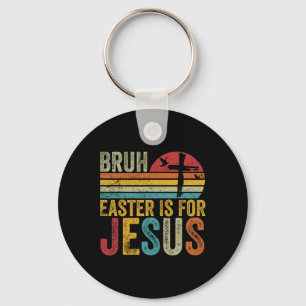 Porte-clés Bruh Pâques est pour Jésus Pâques Jour Vintage Rét