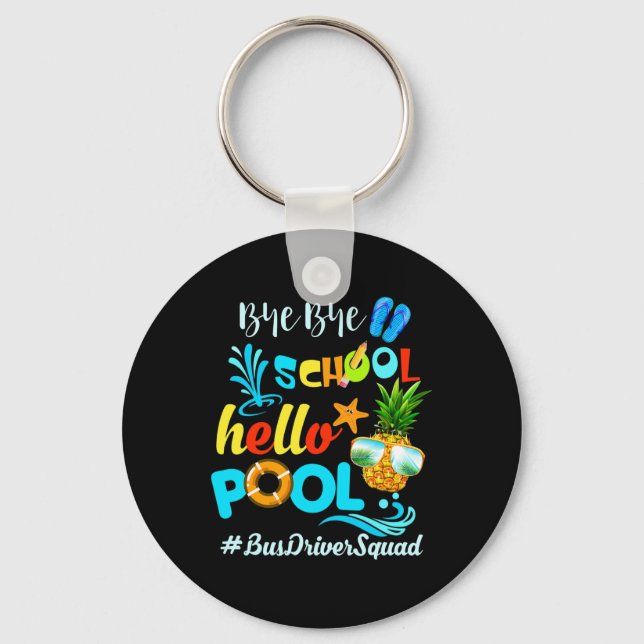 Porte-clés Bye Bye School Hello Pool #busdriversquad Funny Bu (Recto)