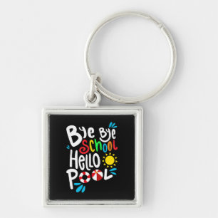 Porte-clés Bye Bye School Hello Pool I