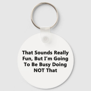 Porte-clés Ça Semble Vraiment Amusant