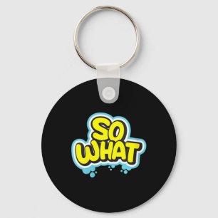 Porte-clés Cadeau de citation de slogan quoi de drôle et sarc