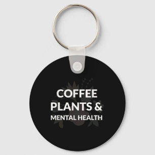Porte-clés Café Plantes Santé mentale Joyeux soutien de sensi