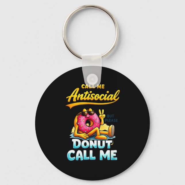 Porte-clés Call Me Antisocial Donut Pun Funny Introvert Quote (Recto)
