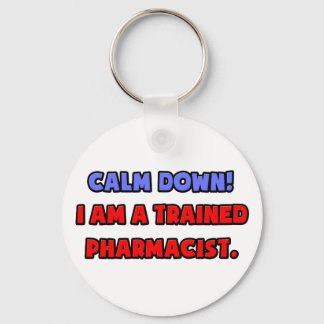 Porte-clés Calme-toi.. Je suis un pharmacien formé