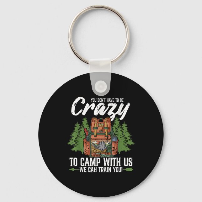 Porte-clés Camping Vous N'Avez Pas À Être Fou Pour Camping Ca (Recto)