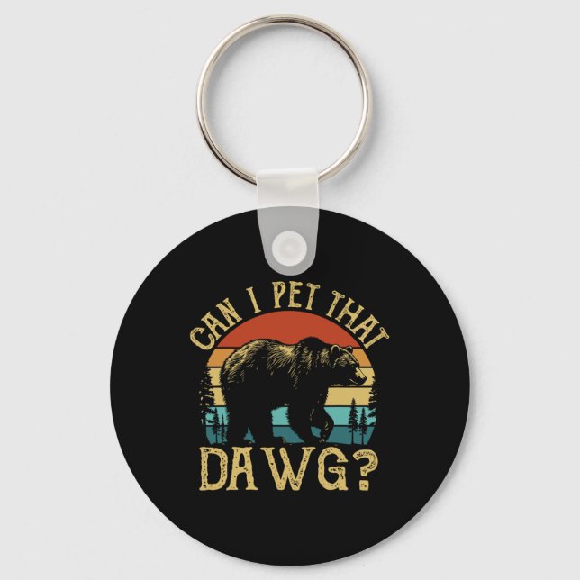 Porte-clés Can I Pet That Dog Funny Dawg Bear Meme Camping Hi (Recto)
