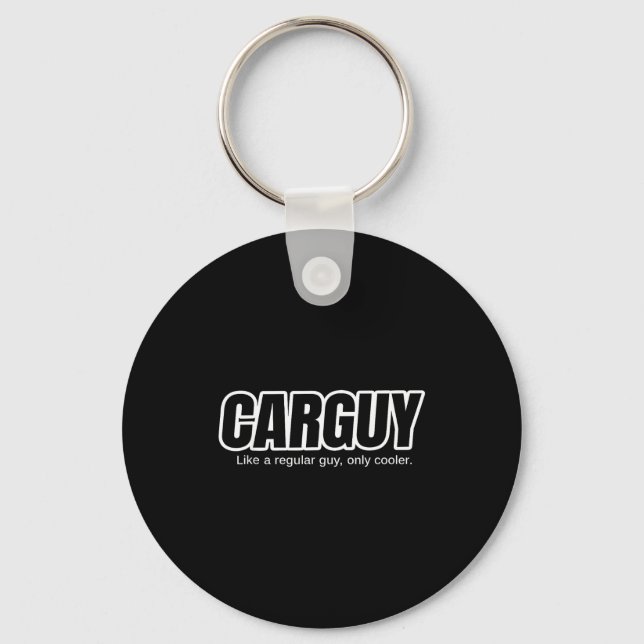Porte-clés Car Guy Gift - Carguy Like A Regular Guy, Only Coo (Recto)
