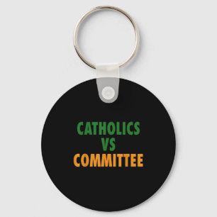 Porte-clés Catholiques contre comités 