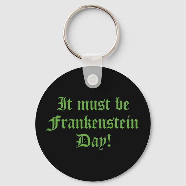 Porte-clés Ce Doit Être Le Jour De Frankenstein (Recto)
