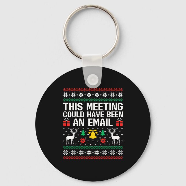 Porte-clés Ce pull de réunion aurait pu être un e-mail laid (Recto)