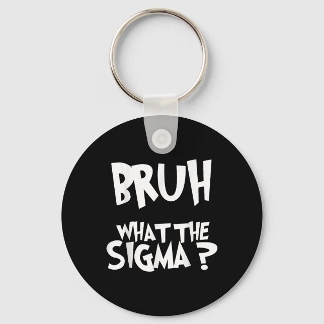 Porte-clés Ce que Sigma Bruh Funny Enfants Ados mème Sa (Recto)