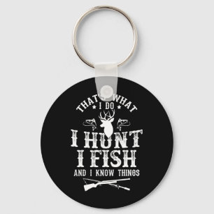 Porte-clés C'est ce que je fais je chasse pêche et connais de