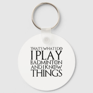 Porte-clés C'est ce que je fais Je joue à Badminton et je sai