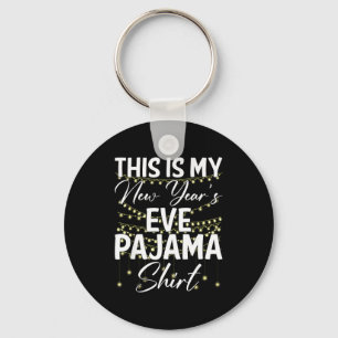 Porte-clés C'est ma chemise de pyjama du Nouvel An Eve Joyeux
