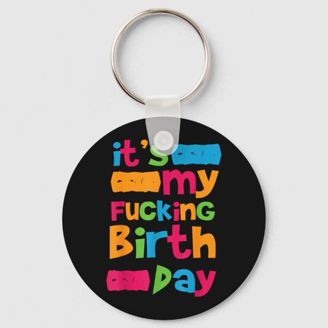 Porte-clés C'est Mon Anniversaire Citation D'anniversaire Drô (Recto)