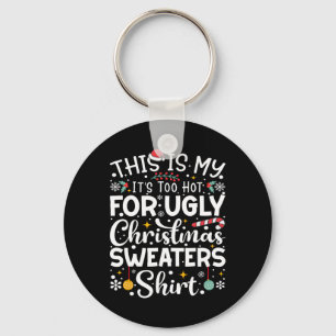 Porte-clés C'est mon trop chaud pour un pull de Noël moche