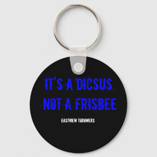 PORTE-CLÉS C'EST UN DICSUS, PAS UNE FRISBÉE