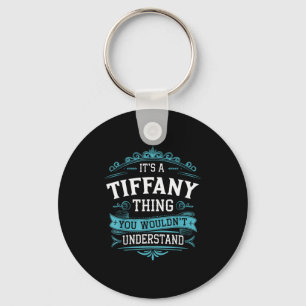 Porte-clés C'est une chose de Tiffany que vous ne comprendrie